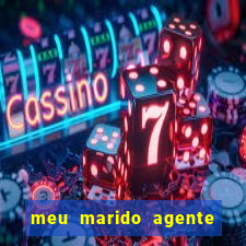 meu marido agente secreto dublado online